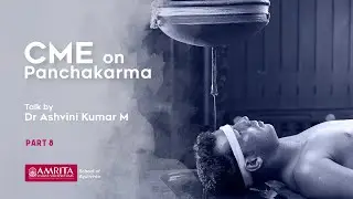 CME on Panchakarma, Amrita School of Ayurveda: Talk by Dr Ashvini Kumar M