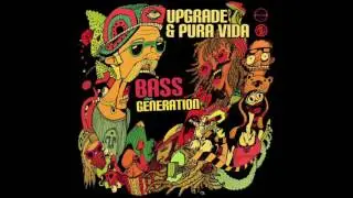 Upgrade & Pura Vida - Bass Generation (Original Mix)