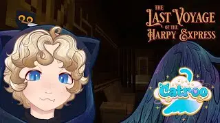 THE GRAND RETURN STREAM | Last Voyage on the Harpy Express | Catroo ⋆｡&deg;✩ Celestial Tressym Vtuber ✩&deg;