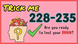 Trick Me Level 228 229 230 231 232 233 234 235 Solution Walkthrough