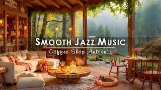 Lakeside Cafe Jazz Music ☕ Smooth Jazz Music with Nature Sounds for Relaxing & Positive Mood
