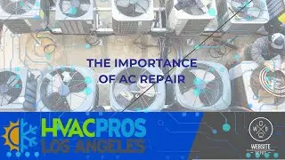 HVAC Pros Los Angeles - The importance of  AC Repair - By Website Depot