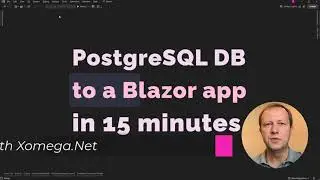 От базы данных PostgreSQL до приложения Blazor за 15 минут