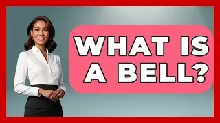 What Is A Bell? - The Collectibles Guide