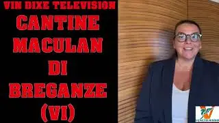 Vin Dixe Television - Angela Maculan - Le cantine Maculan