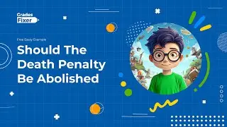 Should The Death Penalty Be Abolished [Free Essay Example]