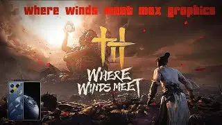 Where winds meet max graphics gameplay on infinix gt 20 pro 2025 hd.