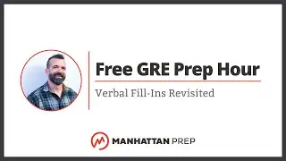 Free GRE Prep Hour: Verbal Fill-Ins Revisited