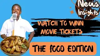 NEWS INSIGHTS: FOOD EDITION (Watch To winn Movie Tickets 🥳🥳)