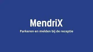 Instructievideo parkeren en melden receptie MendriX