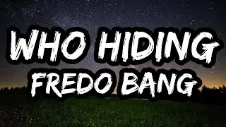 Fredo Bang &ndash; Who Hiding (Lyrics)