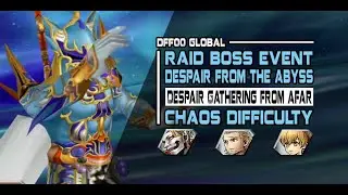 [DFFOO GL] Despair Gathering from Afar (Raid Event): CHAOS - Kefka/Basch/Ramza