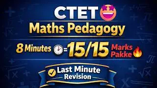 CTET Maths Pedagogy in 1 video 🤩💯| 15/15 Marks Guaranteed Strategy