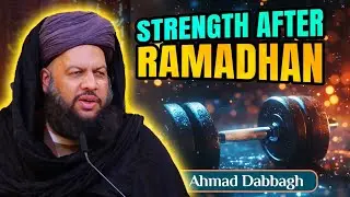Proving Your Willpower: From Abstaining in Ramadan to Avoiding Haram | Shaykh Ahmad Dabbagh