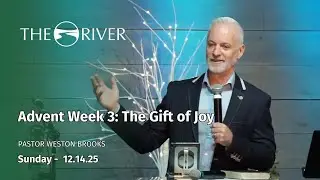 Advent Week 3: The Gift of Joy, Pastor Weston Brooks