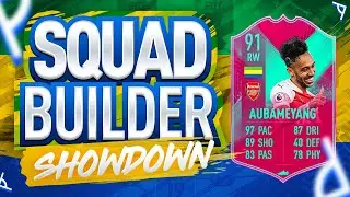 FIFA 19 SQUAD BUILDER SHOWDOWN!! 91 FUT BIRTHDAY RW AUBAMEYANG!!