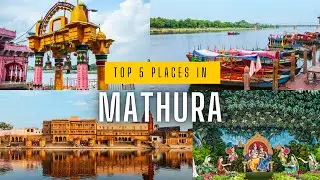 Top 5 Places To Visit In Mathura | Mathura | Vrindavan | मथुरा में घूमने की 5 प्रमुख जगह