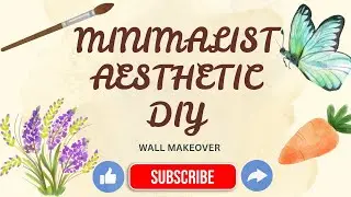 Minimalist Aesthetic DIY : Wall Makeover|#walldecor |#wallart |#wallmakeover |#diy |#craftidea |#art