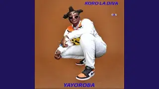 YAYOROBA - KORO LA DIVA