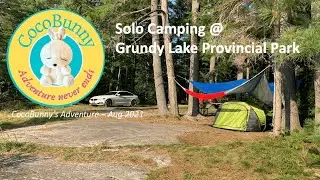[Solo Camping] 2021 Grundy Lake Provincial Park from Toronto (+stopover at Parry Sound)