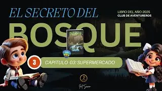 Secretos del Bosque - Libro del a&ntilde;o 2025 | Capitulo 03 | Aventureros