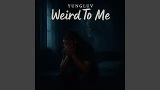 Weird To Me