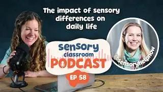 PODCAST EP 58: The Impact of Sensory Differences on Daily Life @sensoryhelpnow