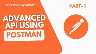 Advanced API using POSTMAN|Part-1|Performance|Jenkins Integration|API Testing|JS Testing Academy|