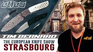European Knife Show 2023 Strasbourg - Tim Bernard (Atelier N&eacute;v&eacute;) - EKS