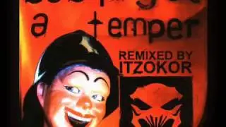 THE PRODIGY - BABY'S GOT A TEMPER [ITZOKOR RMX]
