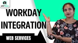 Workday Integration Overview On Web Services | Workday Integration | Workday Training | UppTalk