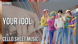 Cello Sheet Music: How to play Your Idol (KPOP DEMON HUNTERS) by Saja Boys