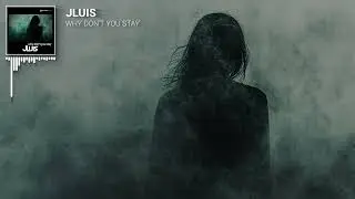 JLUIS - Why Don't You Stay [Official Visualizer]