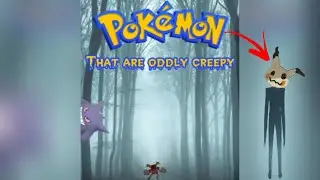 Top 5 Pokemon that are Oddly Creepy
