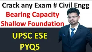 Bearing Capacity & Shallow Foundation UPSC ESE PYQs I ESE 2025 |SSC JE 2024 | RRB JE I GATE I BPSC I