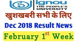 Good News for all IGNOU Students Dec 2018 Term End Exam Result Notification By TIPS GURU