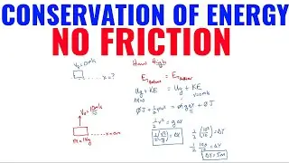 Conservation of Energy (Gravitational and Kinetic) NO FRICTION | How Fast? and How High? Example