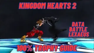 Data Battle Lexaeus - Kingdom Hearts 2.5 Remix 100% Guide