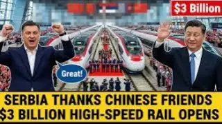 China Defies EU Pressure as $3 Billion Serbia Rail Project Wins Global Praise