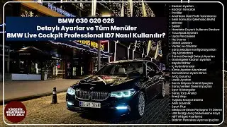 BMW G30 G20 G26 Detaylı Ayarlar ve Tüm Menüler - BMW Live Cockpit Professional ID7 Nasıl Kullanılır?