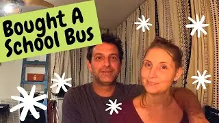 We bought a School Bus! | SKOOLIE VLOG 1