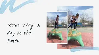 Mom Vlog| A Day in the Park. #momvlog
