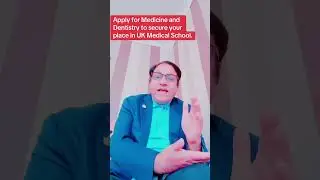 Apply for Medicine and Dentistry to secure your place in UK Medical School by Sir Amanat 07713566684