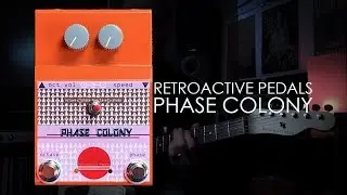 Retroactive Pedals: Phase Colony