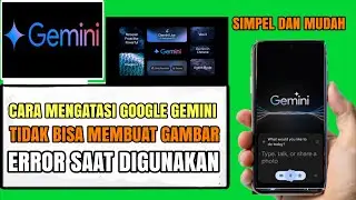 Terbaru‼️ Cara mengatasi Google Gemini tidak bisa membuat Gambar | Gemini error tidak bisa digunakan