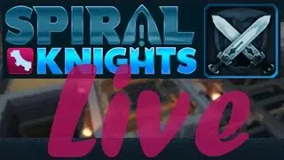 Spiral Knights Livestream w/ Theirillusion