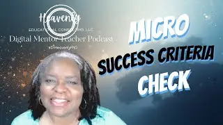 Episode 12: Micro  Success Criteria Check