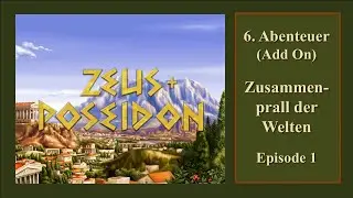 Let&acute;s Play | ZEUS + POSEIDON | Zusammenprall der Welten | Episode 1 | ST&Uuml;TZPUNKT DER REBELLEN