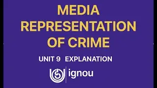 Media Reprensation of Crime | Unit 9 BPCG-174 IGNOU | Full Explanation for Exams & Assignments