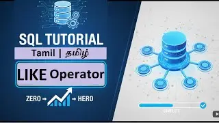 LIKE Operator in SQL Tamil | தமிழ் |Explain about LIKE Operator in Tamil | SQL Tutorial| In 3minutes